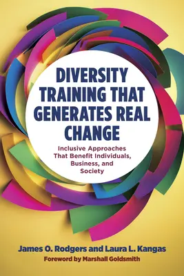 Une formation à la diversité qui génère de réels changements : Des approches inclusives qui profitent aux individus, aux entreprises et à la société - Diversity Training That Generates Real Change: Inclusive Approaches That Benefit Individuals, Business, and Society