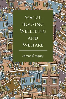 Logement social, bien-être et protection sociale - Social Housing, Wellbeing and Welfare
