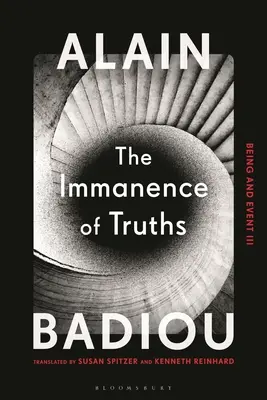 L'immanence des vérités : L'être et l'événement III - The Immanence of Truths: Being and Event III