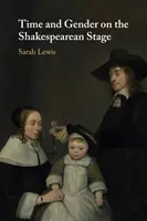 Temps et genre sur la scène shakespearienne - Time and Gender on the Shakespearean Stage