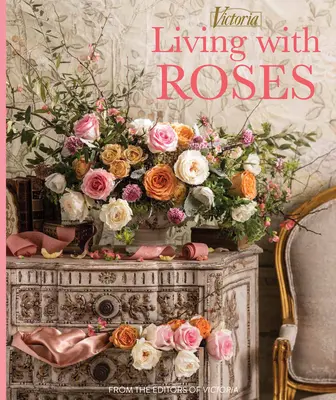 Vivre avec des roses - Living with Roses