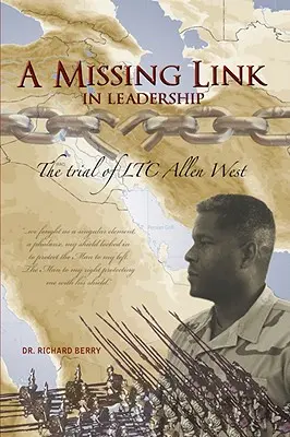 Un chaînon manquant dans le leadership : Le procès du lieutenant-colonel Allen West - A Missing Link in Leadership: The Trial of Ltc Allen West