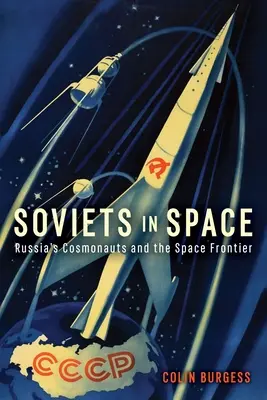 Les Soviétiques dans l'espace : Les cosmonautes russes et la frontière de l'espace - Soviets in Space: Russia's Cosmonauts and the Space Frontier