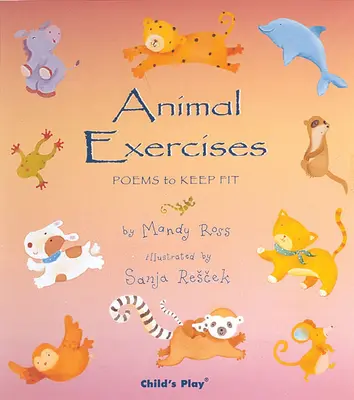 Exercices d'animaux : Poèmes pour se maintenir en forme - Animal Exercises: Poems to Keep Fit