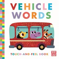 Touch-and-Feel : Vehicle Words - Board Book (en anglais) - Touch-and-Feel: Vehicle Words - Board Book
