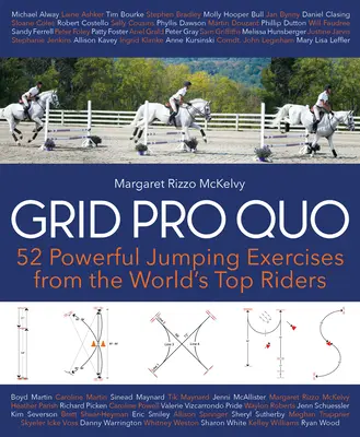 Grid Pro Quo : 52 exercices de gymnastique puissants des meilleurs cavaliers du monde que vous pouvez faire à la maison - Grid Pro Quo: 52 Powerful Gymnastic Exercises from the World's Top Riders That You Can Do at Home