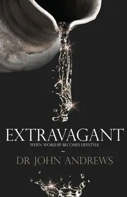 Extravagant : Quand le culte devient un style de vie - Extravagant: When worship becomes lifestyle