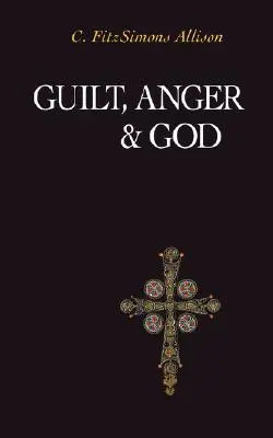 La culpabilité, la colère et Dieu - Guilt, Anger, and God