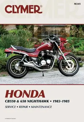 Clymer Honda Cb550 & 650 Nighthawk, 1983-1985 : Service, Réparation, Entretien - Clymer Honda Cb550 & 650 Nighthawk, 1983-1985: Service, Repair, Maintenance