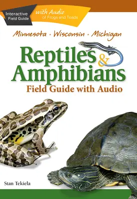 Reptiles et amphibiens du Minnesota, du Wisconsin et du Michigan - Guide de terrain - Reptiles & Amphibians of Minnesota, Wisconsin and Michigan Field Guide