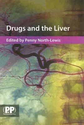 Les médicaments et le foie : Un guide pour la manipulation des médicaments en cas de dysfonctionnement du foie - Drugs and the Liver: A Guide to Drug Handling in Liver Dysfunction
