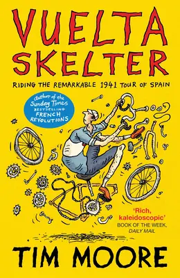 Vuelta Skelter - Le remarquable tour d'Espagne de 1941 - Vuelta Skelter - Riding the Remarkable 1941 Tour of Spain