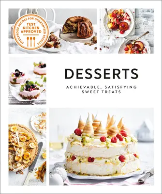Desserts : Des gâteries sucrées réalisables et satisfaisantes - Desserts: Achievable, Satisfying Sweet Treats