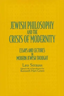 La philosophie juive et la crise de la modernité : Essais et conférences sur la pensée juive moderne - Jewish Philos & Crisis Modernity: Essays and Lectures in Modern Jewish Thought