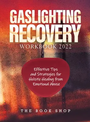 Livre d'exercices pour le rétablissement des victimes du harcèlement moral 2022 - Gaslighting Recovery Workbook 2022