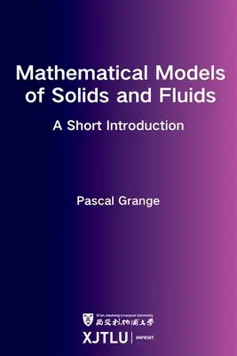 Modèles mathématiques des solides et des fluides : une brève introduction - Mathematical Models of Solids and Fluids: a short introduction