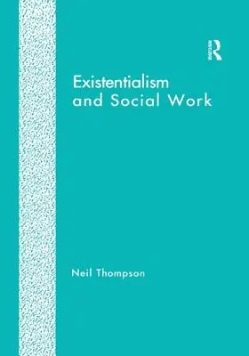 Existentialisme et travail social - Existentialism and Social Work