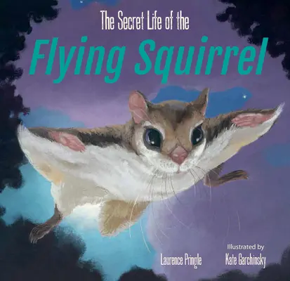 La vie secrète de l'écureuil volant - The Secret Life of the Flying Squirrel