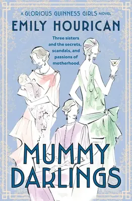 Mummy Darlings : Un roman des glorieuses Guinness Girls - Mummy Darlings: A Glorious Guinness Girls Novel