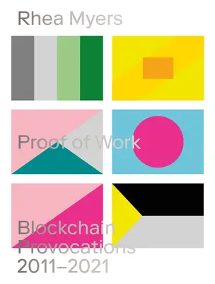 Preuve de travail : Blockchain Provocations 20112021 - Proof of Work: Blockchain Provocations 20112021