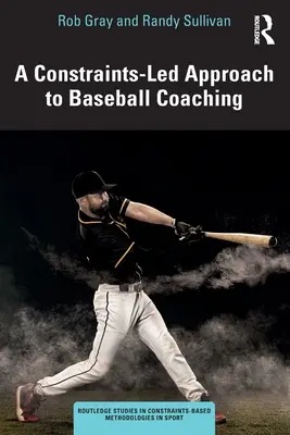 Une approche de l'entraînement de baseball basée sur les contraintes - A Constraints-Led Approach to Baseball Coaching