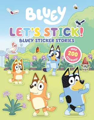 La vie est belle : Histoires d'autocollants de Bluey - Let's Stick!: Bluey Sticker Stories