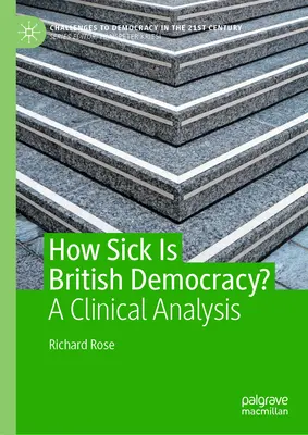 La démocratie britannique est-elle malade ? Une analyse clinique - How Sick Is British Democracy?: A Clinical Analysis