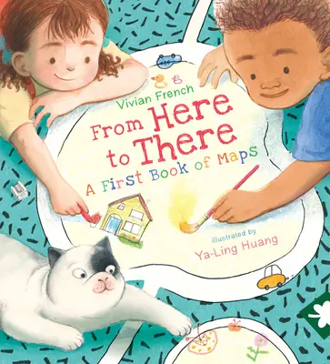 D'ici à là : Un premier livre de cartes - From Here to There: A First Book of Maps