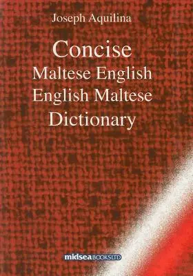 Dictionnaire concis maltais-anglais-maltais - Concise Maltese-English-Maltese Dictionary