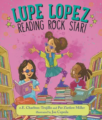 Lupe Lopez : Reading Rock Star ! - Lupe Lopez: Reading Rock Star!