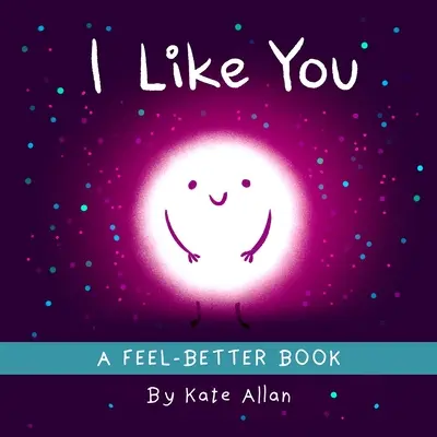 Je t'aime : Un livre d'encouragement pour le coucher (Affirmations positives pour les enfants) - I Like You: An Encouraging Bedtime Book (Positive Affirmations for Kids)