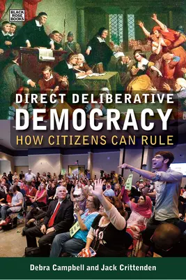 Démocratie délibérative directe : comment les citoyens peuvent gouverner - Direct Deliberative Democracy: How Citizens Can Rule