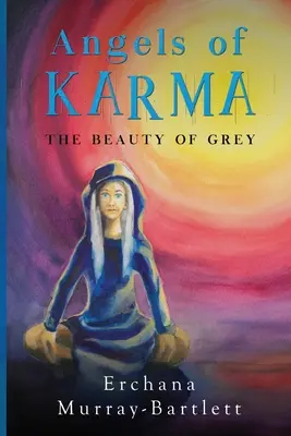 Les anges du karma - La beauté du gris - Angels of Karma - The Beauty of Grey