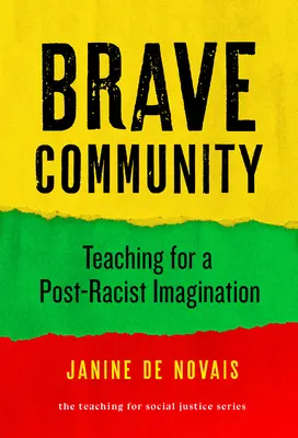 Brave Community : Enseigner pour une imagination postraciste - Brave Community: Teaching for a Post-Racist Imagination