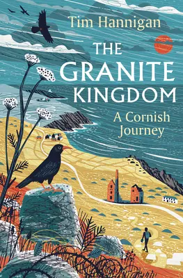 Le royaume de granit : Un voyage en Cornouailles - The Granite Kingdom: A Cornish Journey