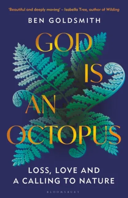 God Is An Octopus - Loss, Love and a Calling to Nature (Dieu est une pieuvre - Perte, amour et appel à la nature) - God Is An Octopus - Loss, Love and a Calling to Nature