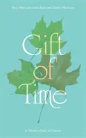 Cadeau du temps - Le journal d'une famille face au cancer - Gift of Time - A Family's Diary of Cancer