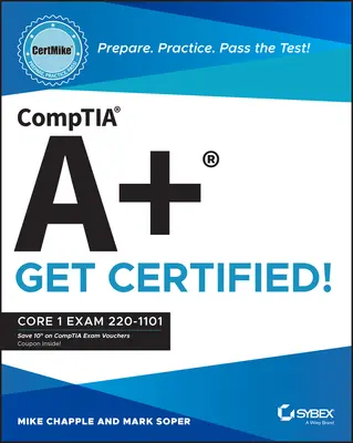 Comptia A+ Certmike : Préparer. Pratique. Réussir le test ! Obtenez la certification ! Examen Core 1 220-1101 - Comptia A+ Certmike: Prepare. Practice. Pass the Test! Get Certified!: Core 1 Exam 220-1101