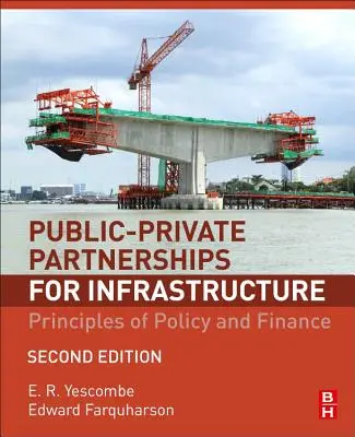 Partenariats public-privé pour les infrastructures : Principes de politique et de financement - Public-Private Partnerships for Infrastructure: Principles of Policy and Finance