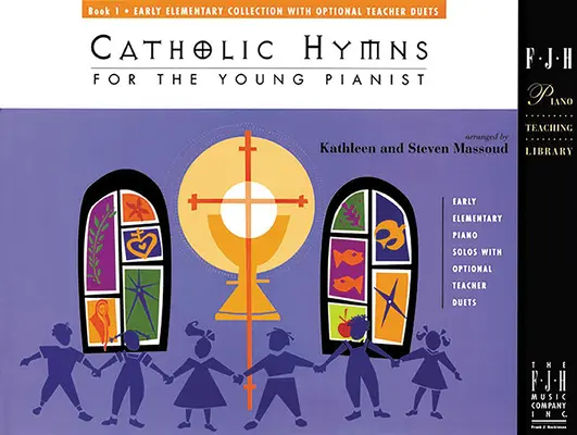 Hymnes catholiques pour le jeune pianiste, Livre 1 - Catholic Hymns for the Young Pianist, Book 1