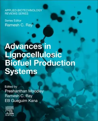Progrès dans les systèmes de production de biocarburants lignocellulosiques - Advances in Lignocellulosic Biofuel Production Systems