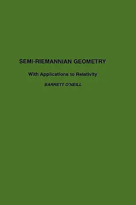 Géométrie semi-riemannienne et applications à la relativité : Volume 103 - Semi-Riemannian Geometry with Applications to Relativity: Volume 103