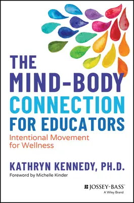 La connexion corps-esprit pour les éducateurs : Le mouvement intentionnel pour le bien-être - The Mind-Body Connection for Educators: Intentional Movement for Wellness