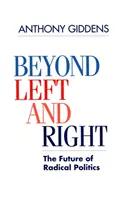 Au-delà de la gauche et de la droite - L'avenir de la politique radicale (Giddens Anthony (London School of Economics and Political Science)) - Beyond Left and Right - The Future of Radical Politics (Giddens Anthony (London School of Economics and Political Science))