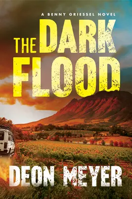 Le déluge des ténèbres : Un roman de Benny Griessel - The Dark Flood: A Benny Griessel Novel