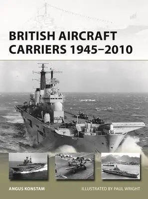 Porte-avions britanniques 1945-2010 - British Aircraft Carriers 1945-2010
