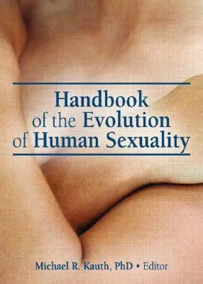 Manuel de l'évolution de la sexualité humaine - Handbook of the Evolution of Human Sexuality