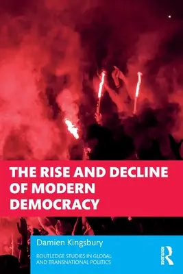 L'essor et le déclin de la démocratie moderne - The Rise and Decline of Modern Democracy
