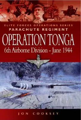 Opération Tonga : 6e division aéroportée - juin 1944 - Operation Tonga: 6th Airborne Division - June 1944