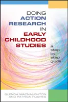 Faire de la recherche-action dans les études sur la petite enfance : Un guide pas à pas - Doing Action Research in Early Childhood Studies: A step-by-step guide